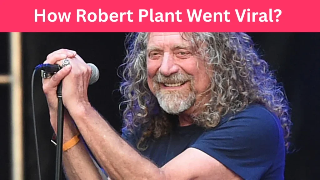 How Robert Plant Went Viral?