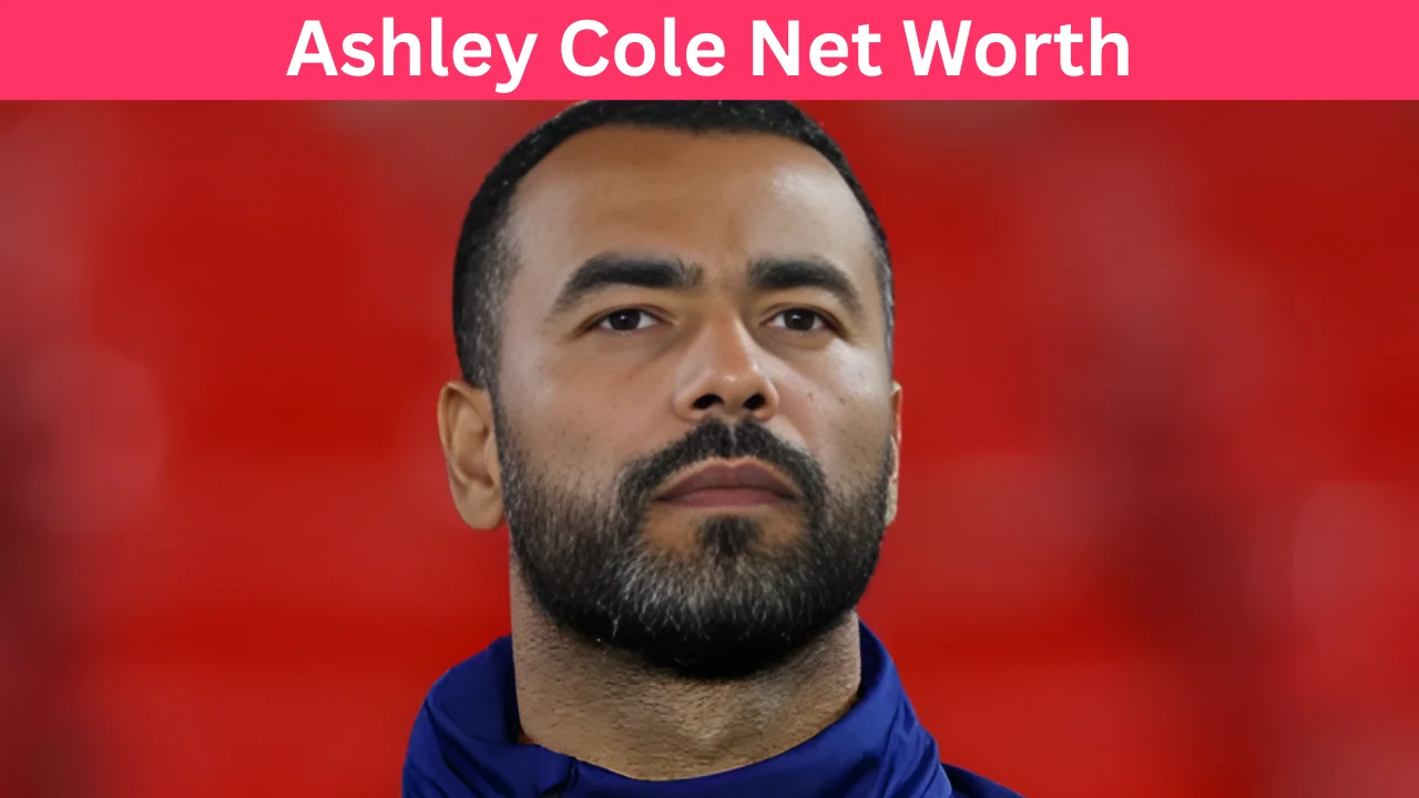 Ashley Cole Net Worth