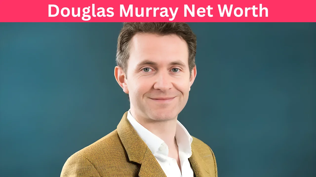 Douglas Murray Net Worth