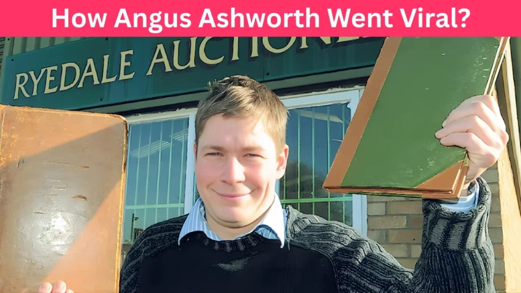 How Angus Ashworth Went Viral?
