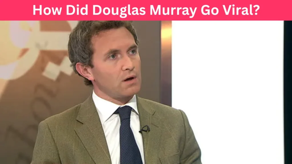 How Did Douglas Murray Go Viral?