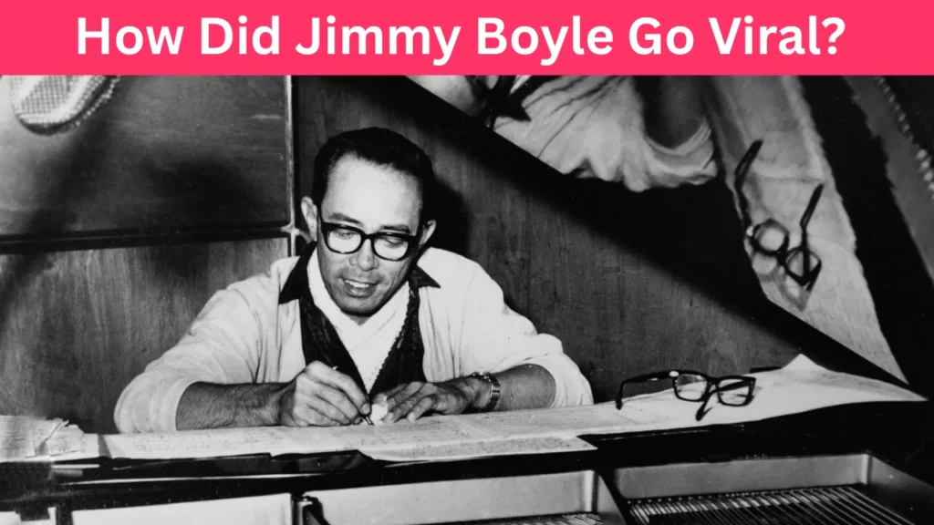 How Did Jimmy Boyle Go Viral?