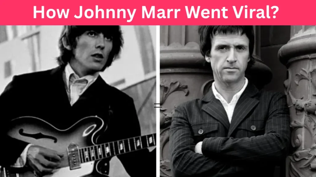 How Johnny Marr Went Viral?