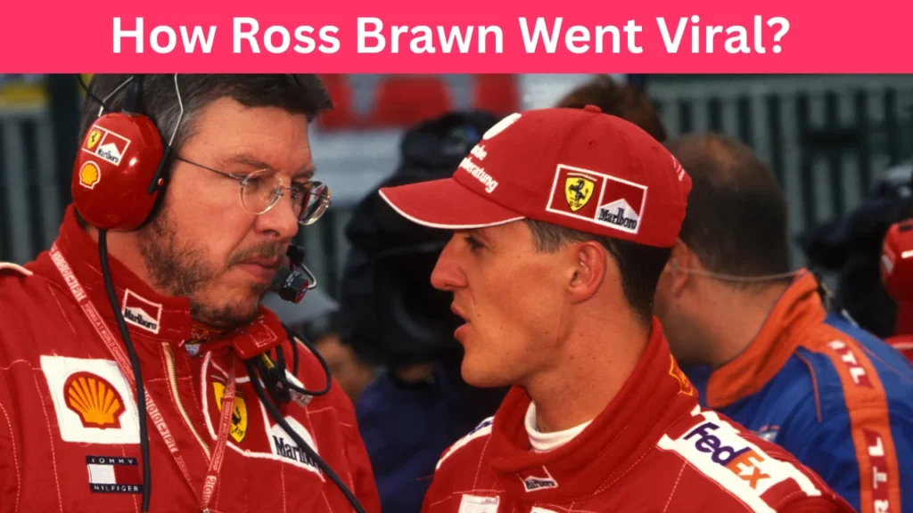 How Ross Brawn Went Viral?