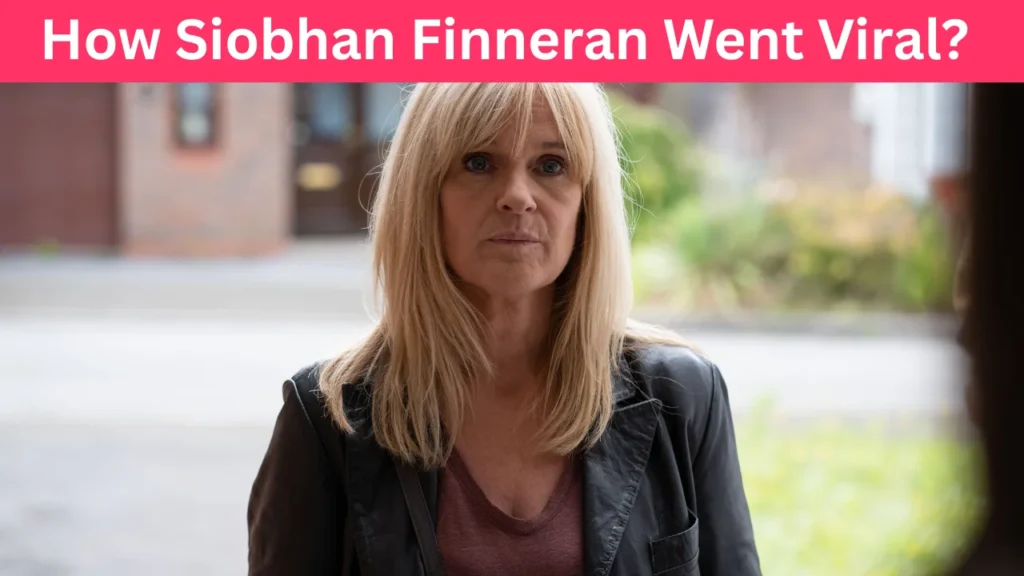 How Siobhan Finneran Went Viral?