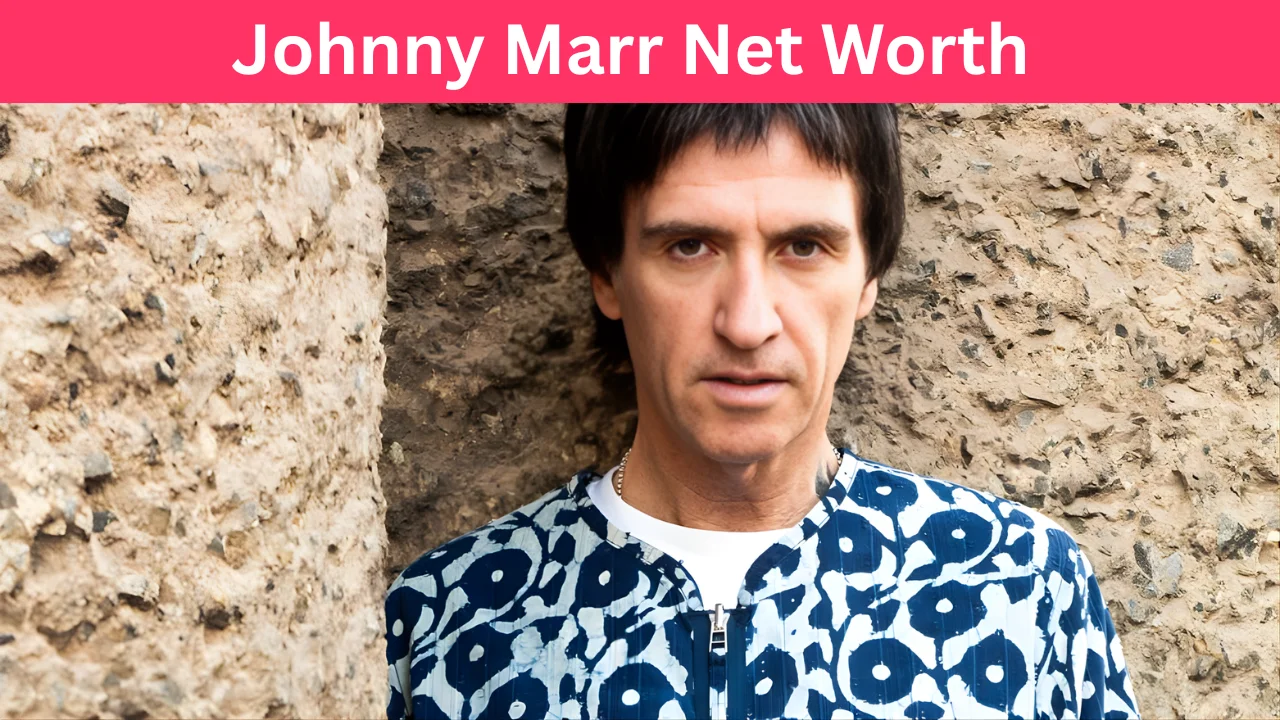 Johnny Marr Net Worth