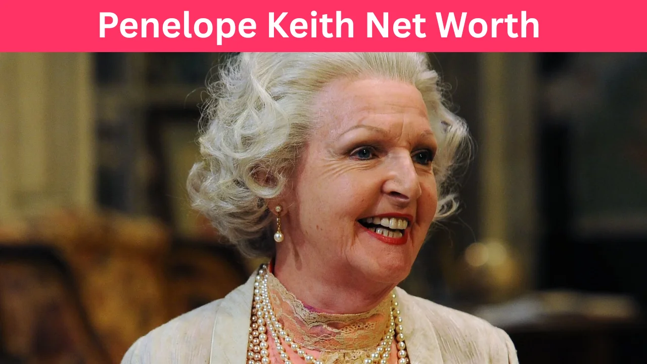 Penelope Keith Net Worth
