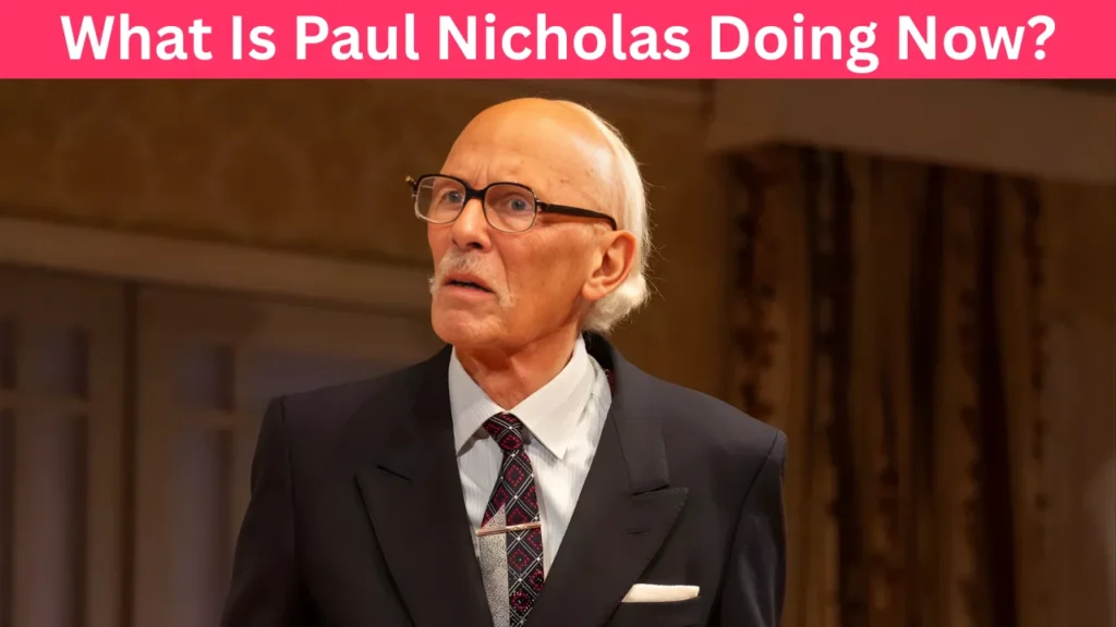 What Is Paul Nicholas Doing Now?