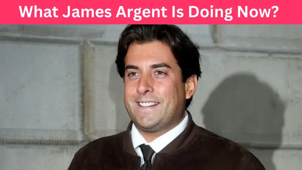What James Argent Is Doing Now?