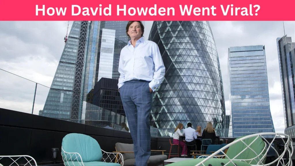 How David Howden Went Viral?