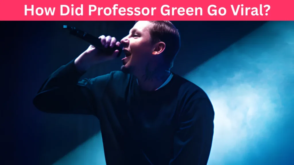 How Did Professor Green Go Viral?