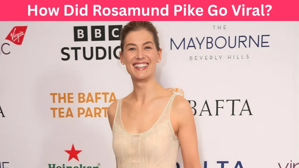 How Did Rosamund Pike Go Viral?