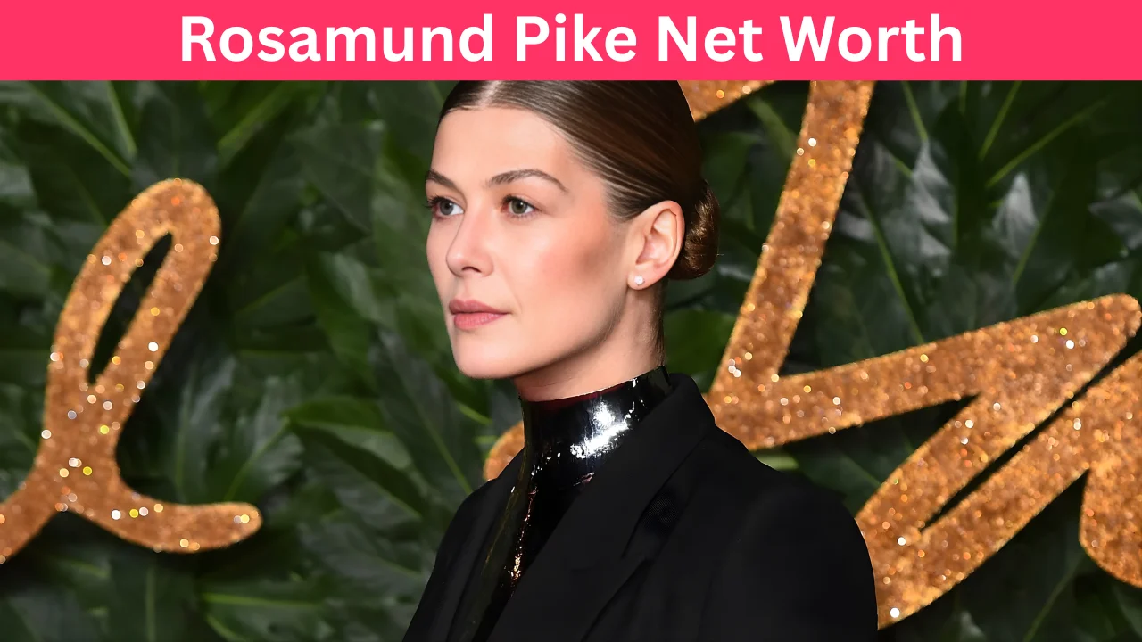 Rosamund Pike Net Worth