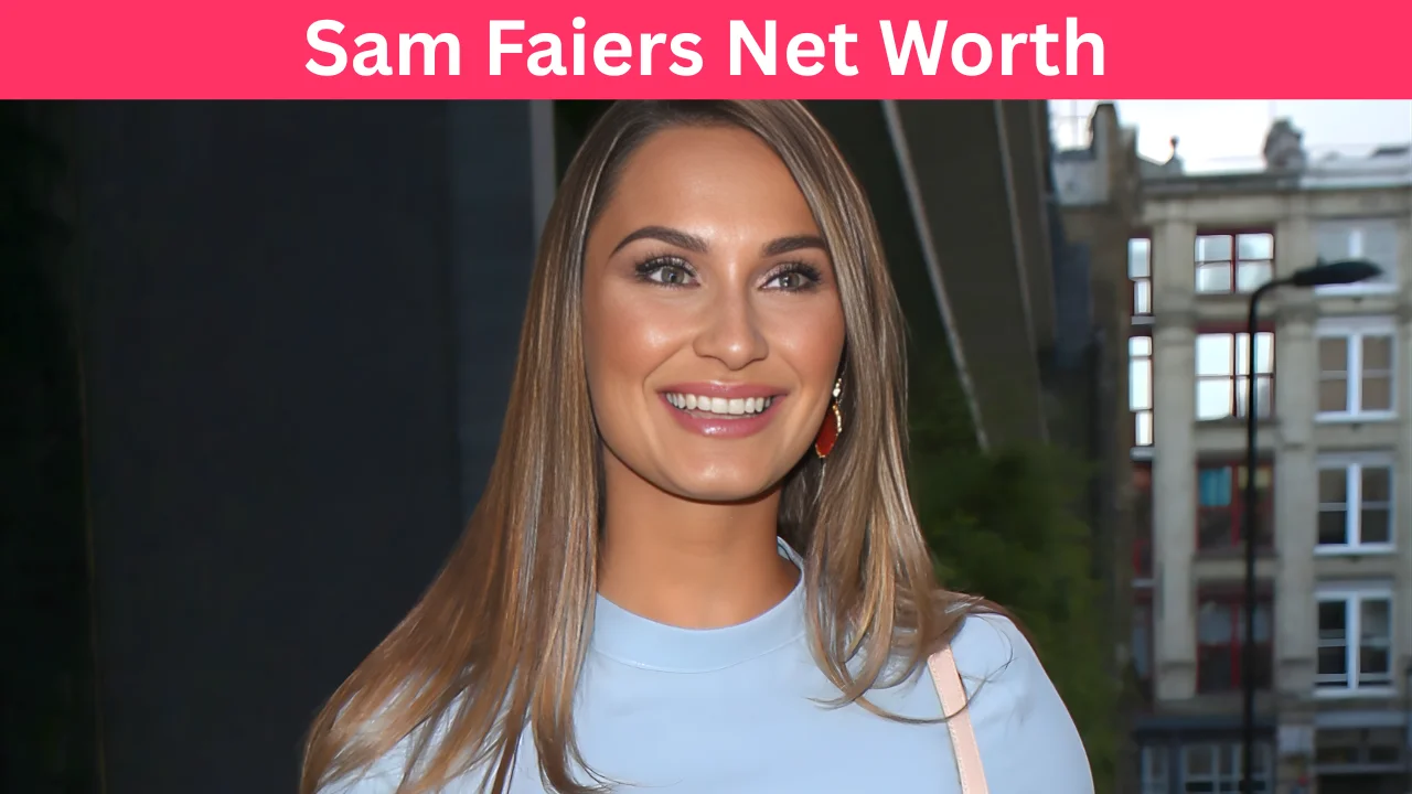 Sam Faiers Net Worth