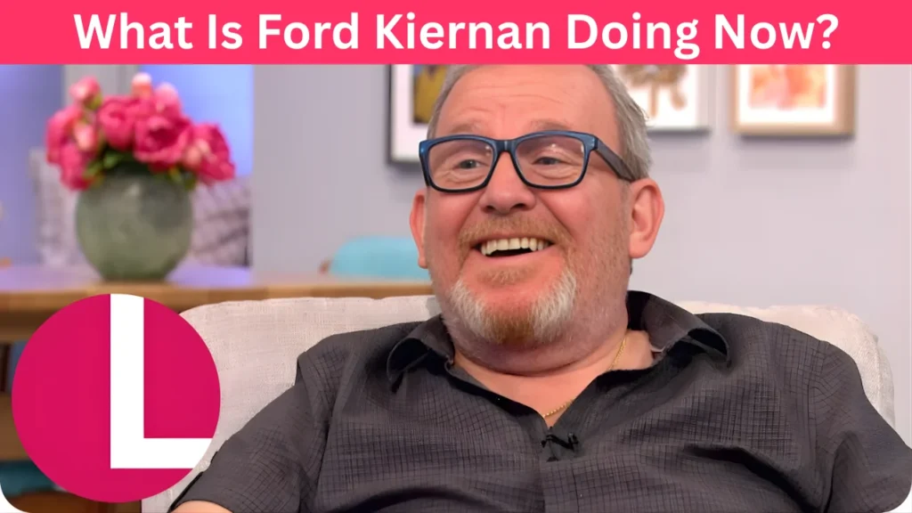 What Is Ford Kiernan Doing Now?
