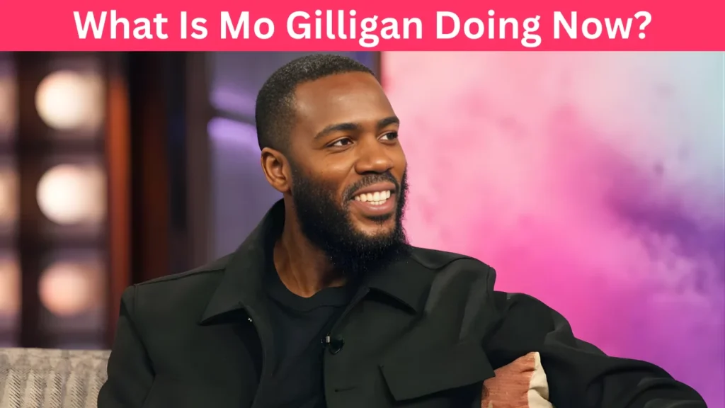 What Is Mo Gilligan Doing Now?