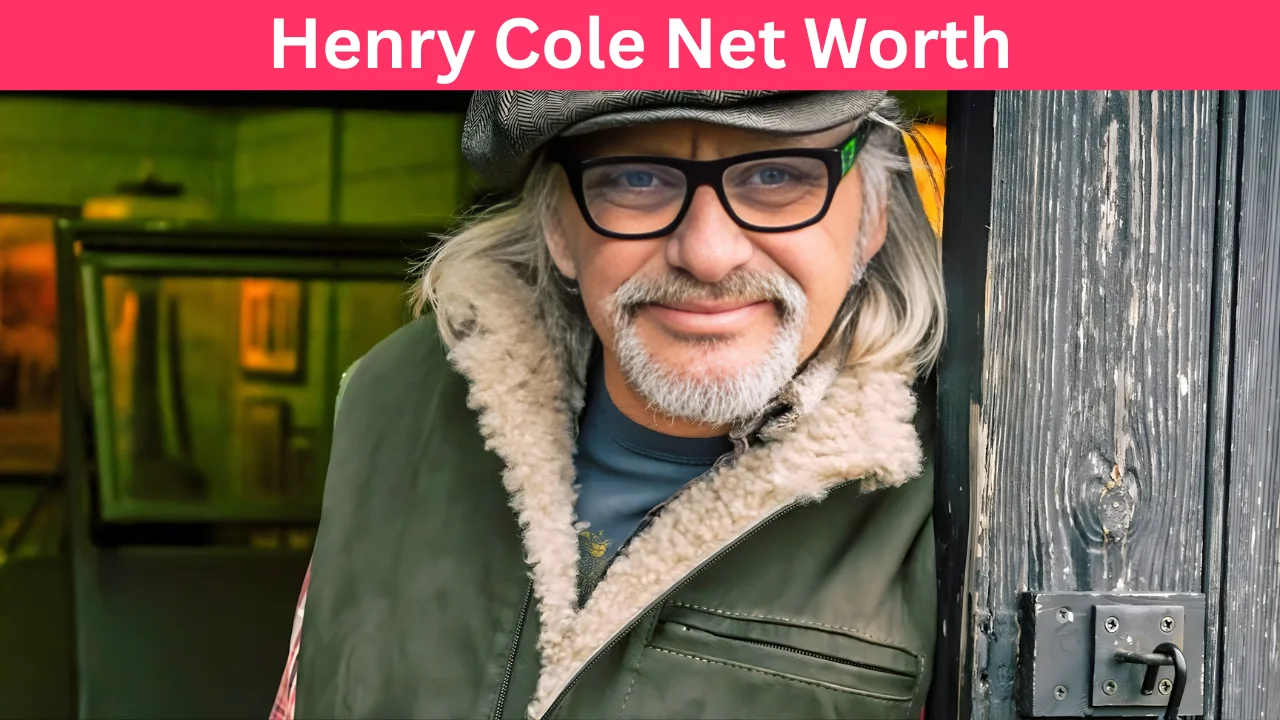Henry Cole Net Worth