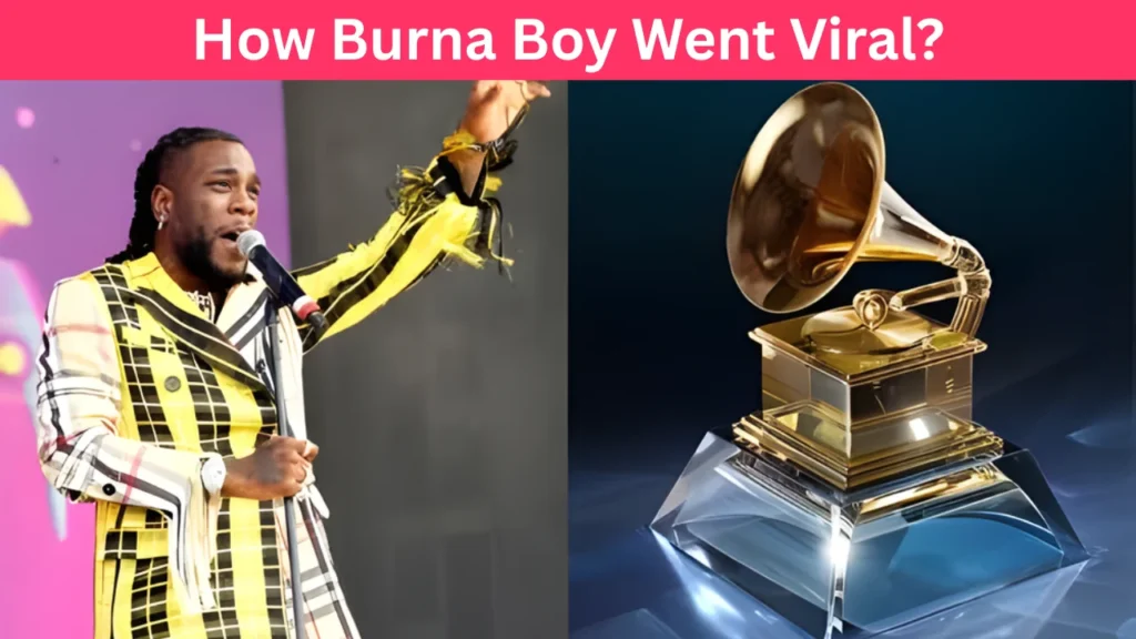 How Burna Boy Went Viral?