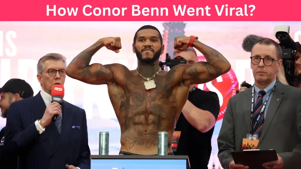 How Conor Benn Went Viral?