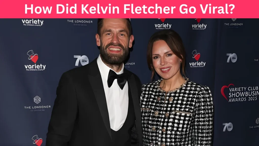 How Did Kelvin Fletcher Go Viral?