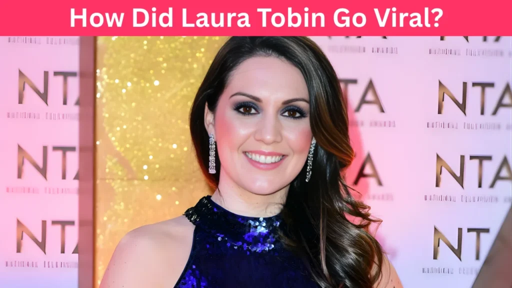 How Did Laura Tobin Go Viral?