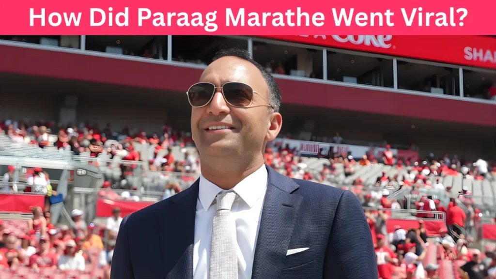 How Did Paraag Marathe Went Viral?