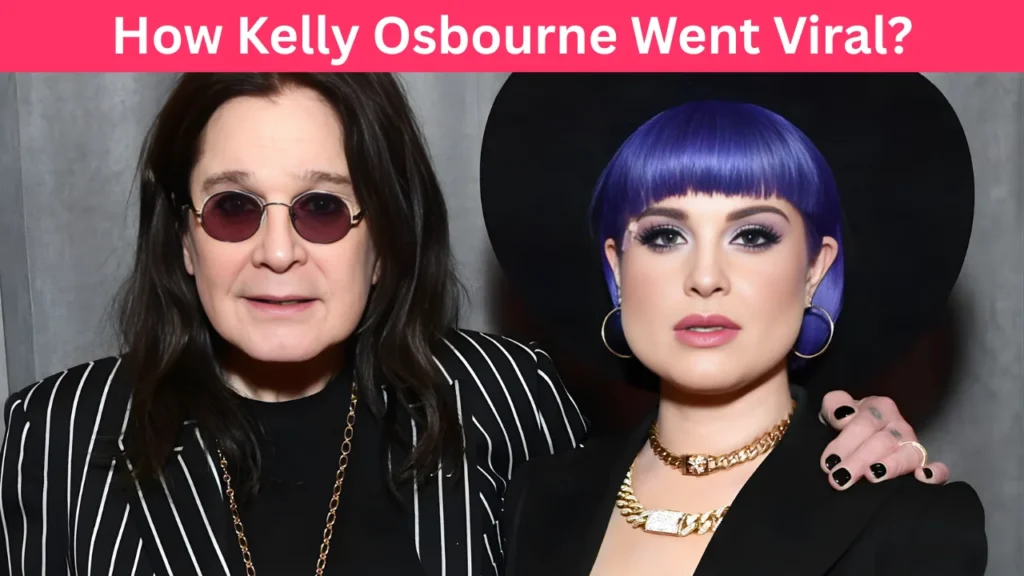 How Kelly Osbourne Went Viral?