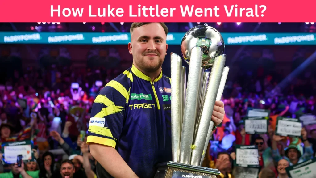How Luke Littler Went Viral?