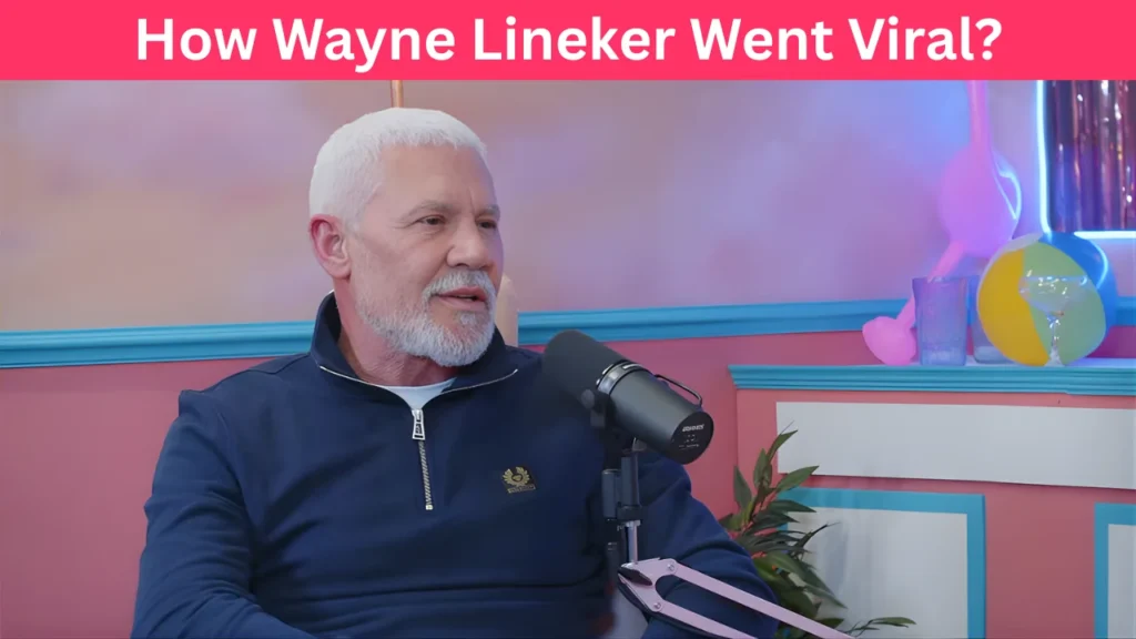 How Wayne Lineker Went Viral?