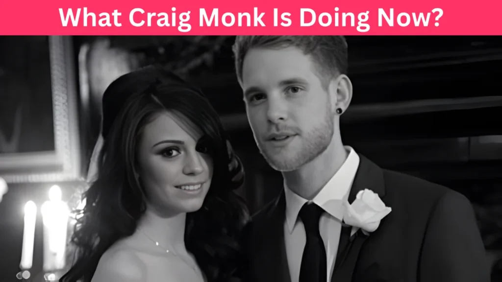 What Craig Monk Is Doing Now?