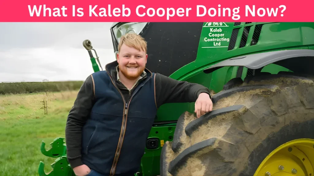 What Is Kaleb Cooper Doing Now?