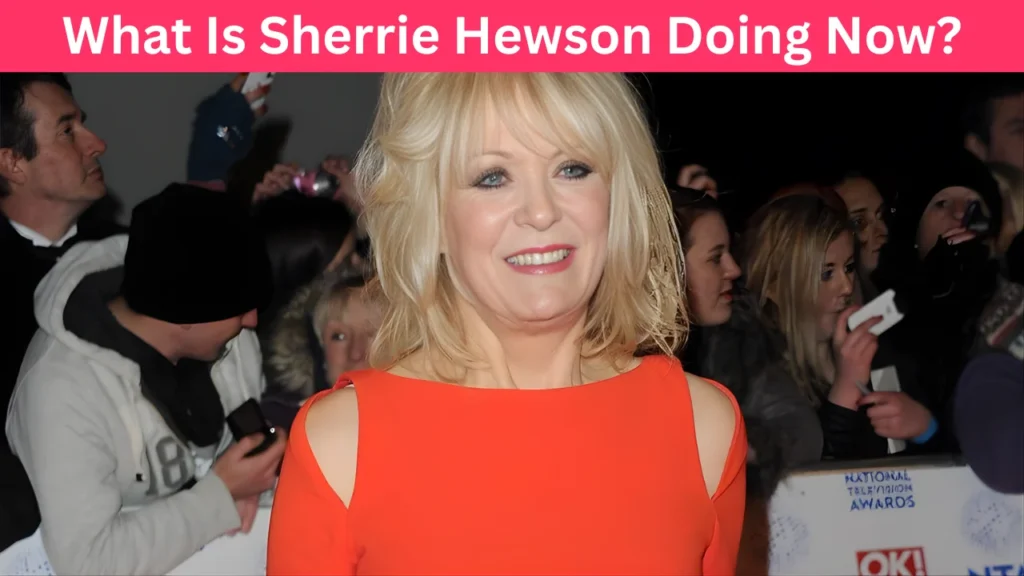 What Is Sherrie Hewson Doing Now?