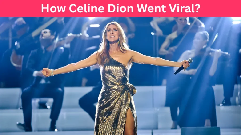 How Celine Dion Went Viral?