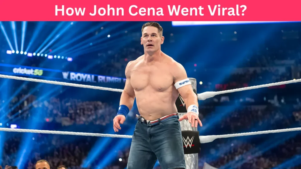 How John Cena Went Viral?