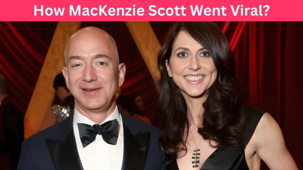 How MacKenzie Scott Went Viral?