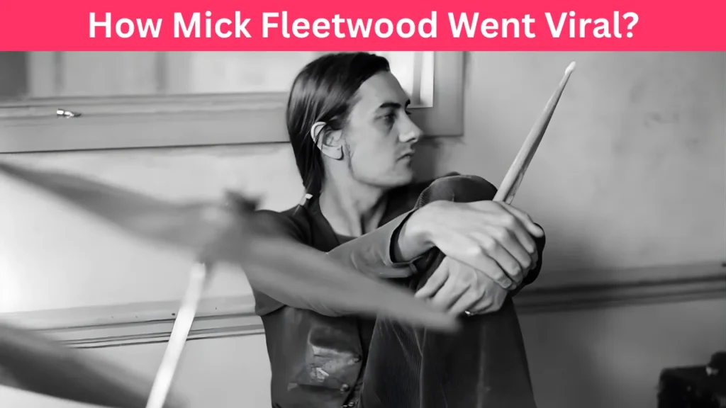 How Mick Fleetwood Went Viral?
