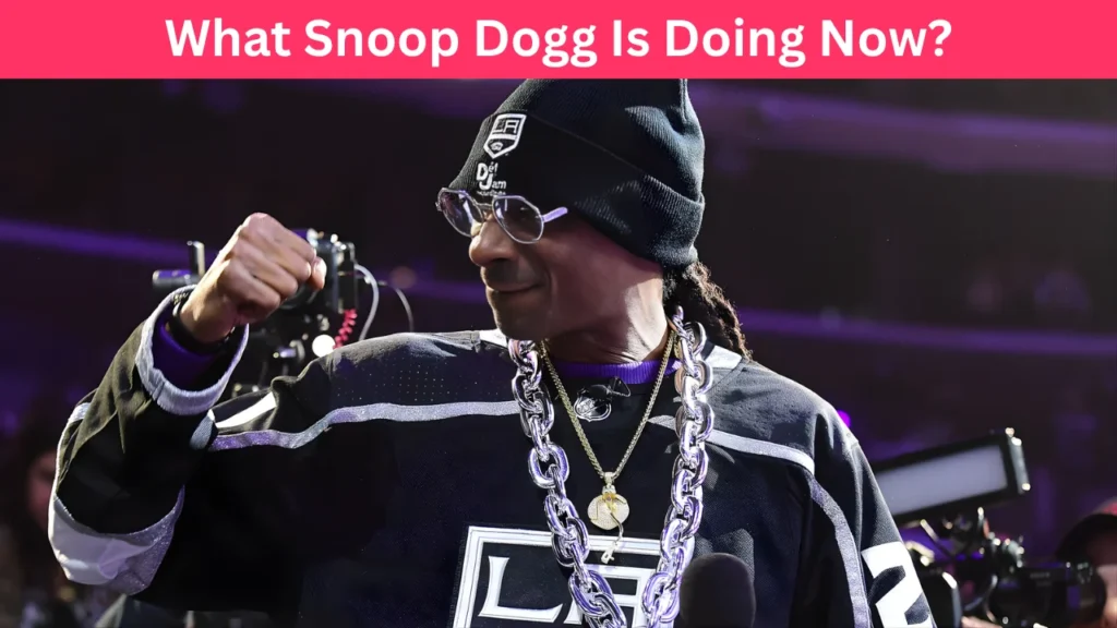 What Snoop Dogg Is Doing Now?