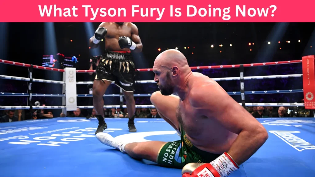 What Tyson Fury Is Doing Now?