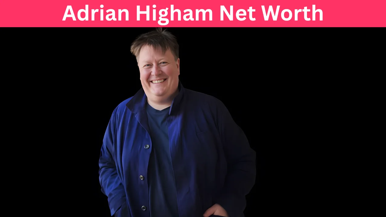 Adrian Higham Net Worth