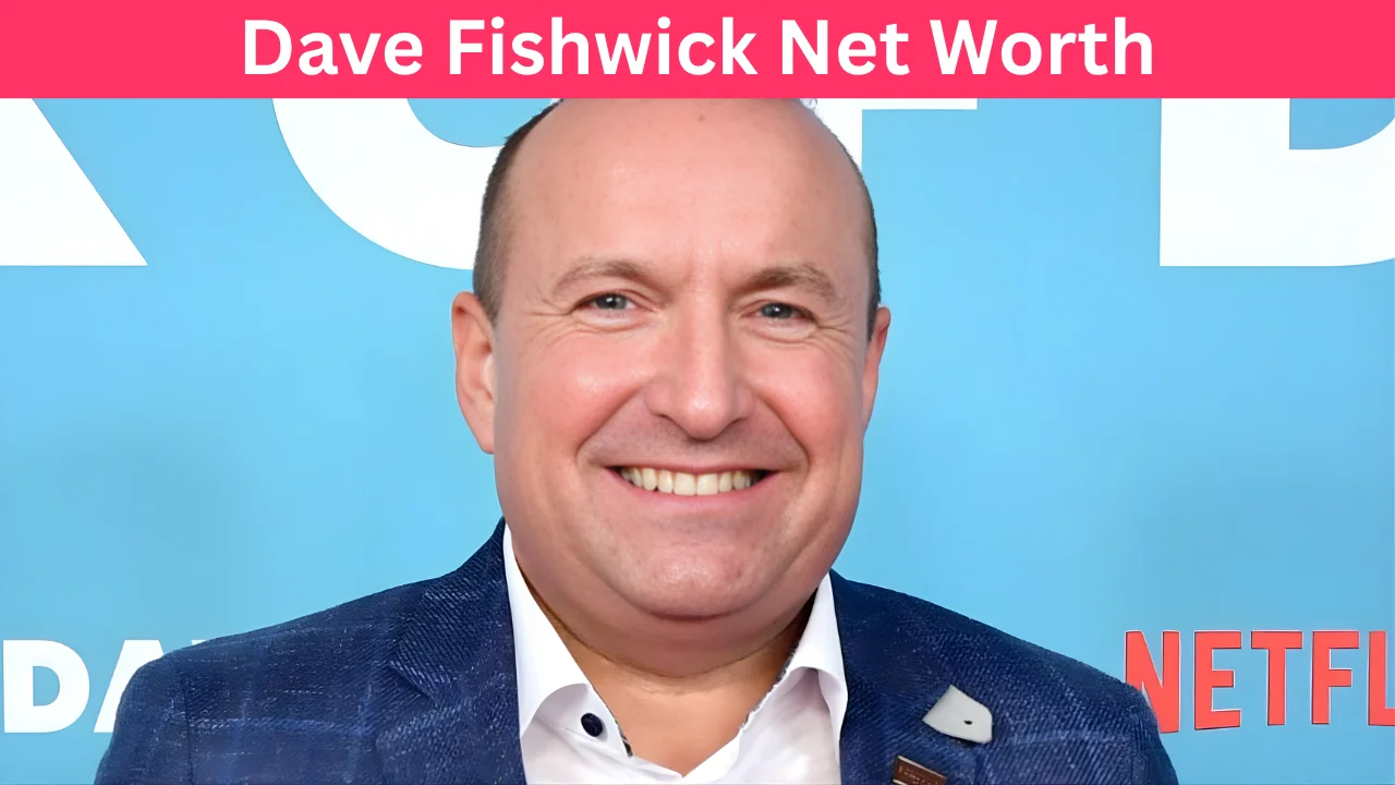 Dave Fishwick Net Worth