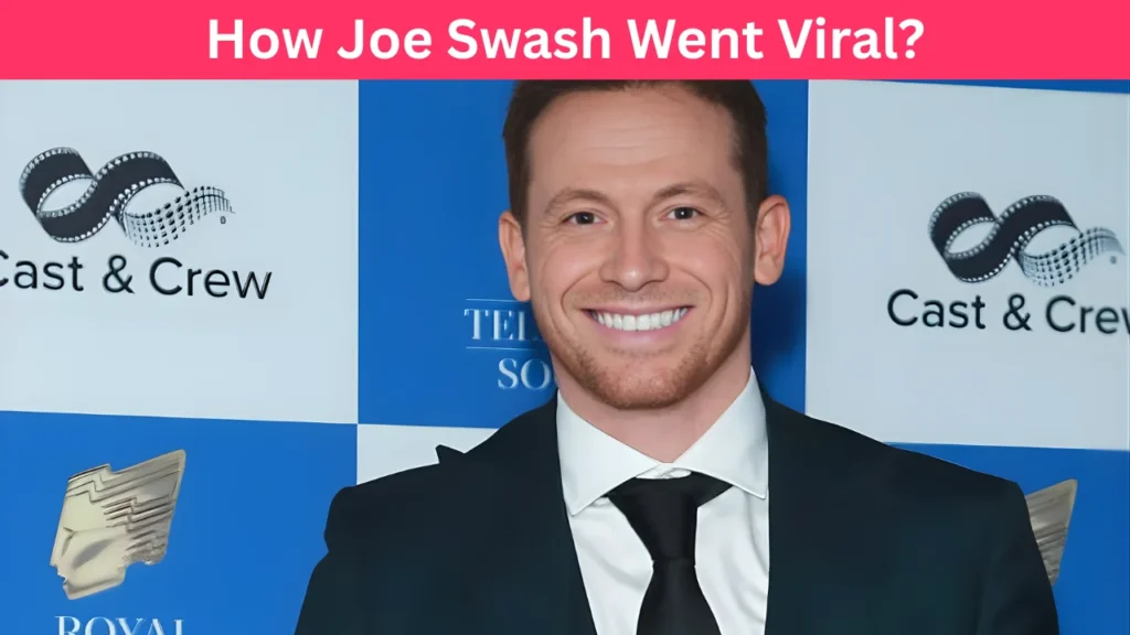 How Joe Swash Went Viral?