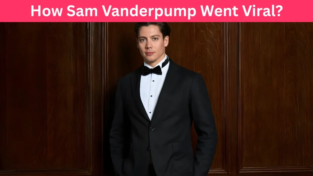 How Sam Vanderpump Went Viral?