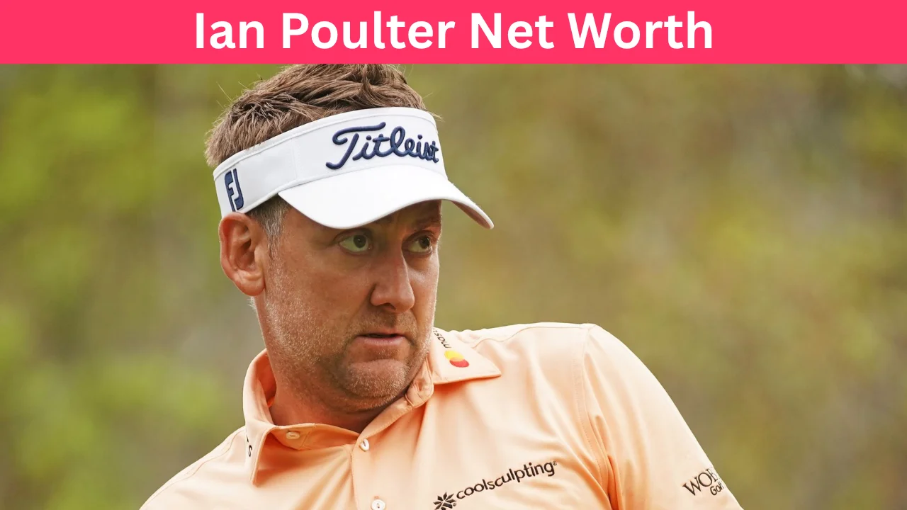 Ian Poulter Net Worth