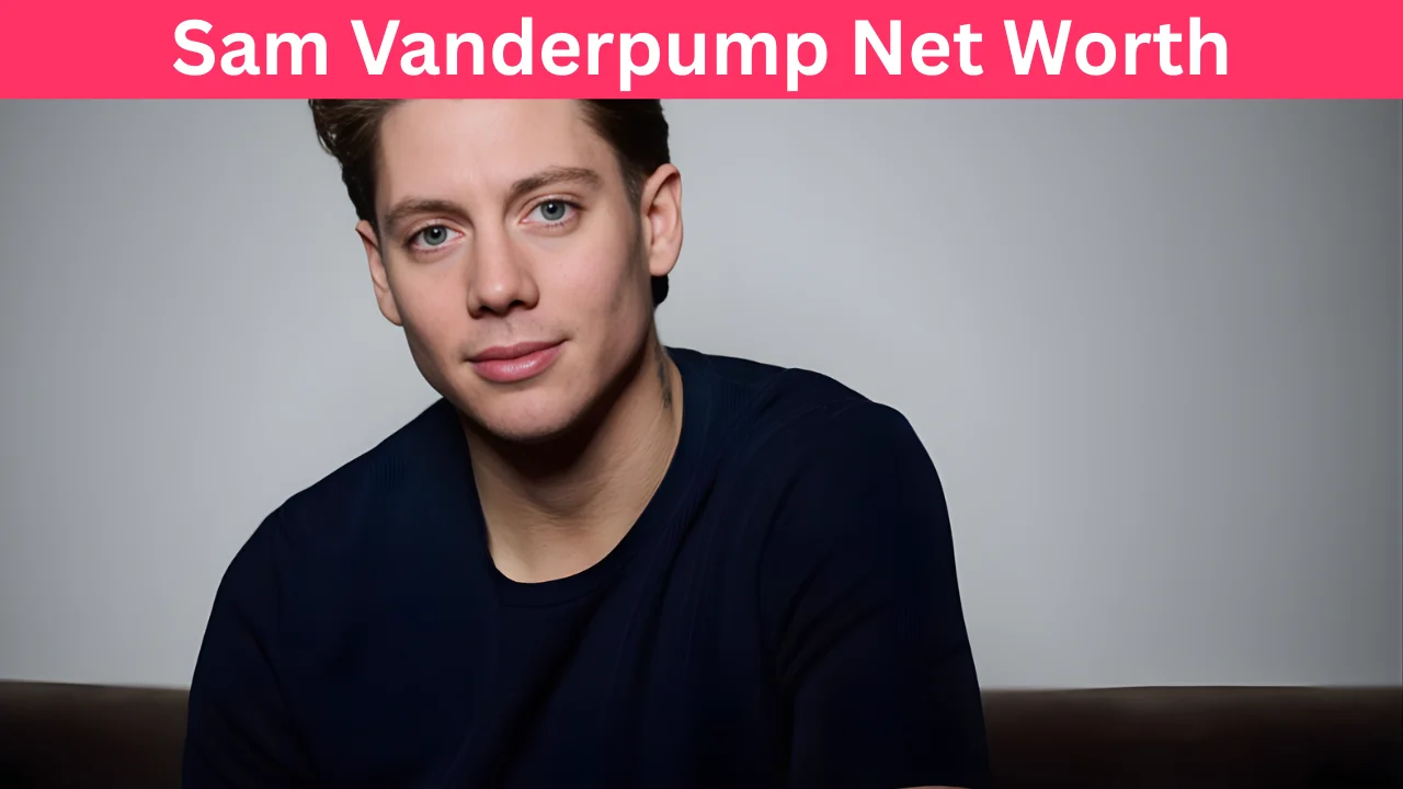 Sam Vanderpump Net Worth