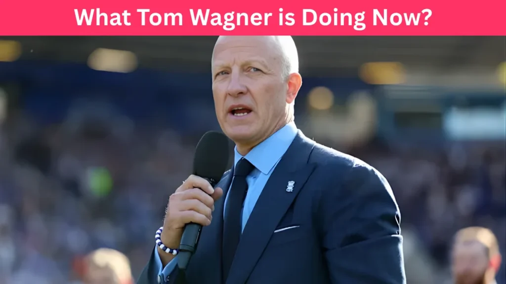 What Tom Wagner is Doing Now?