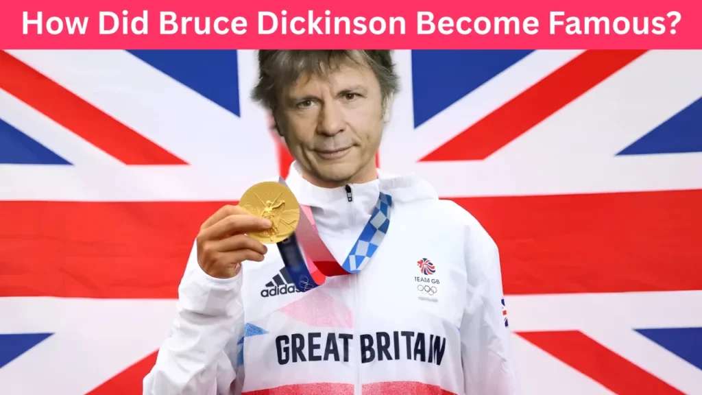 How Did Bruce Dickinson Become Famous?