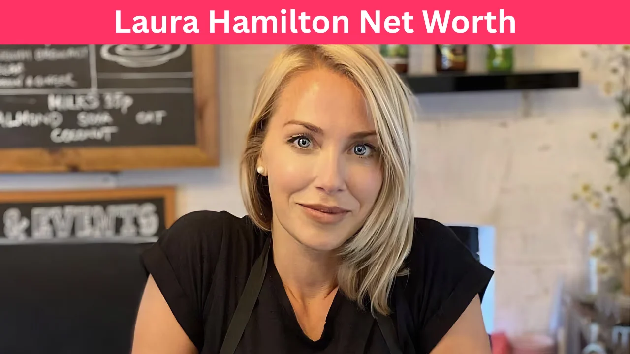 Laura Hamilton Net Worth
