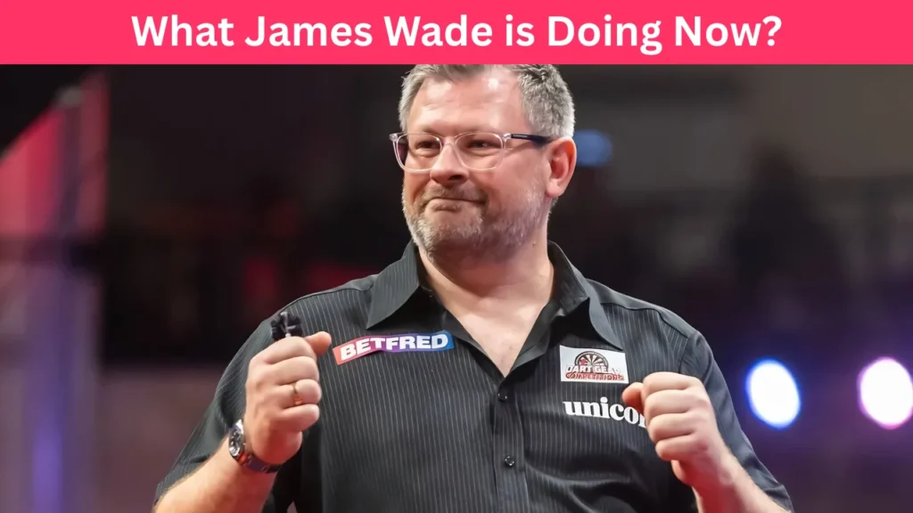 What James Wade is Doing Now?