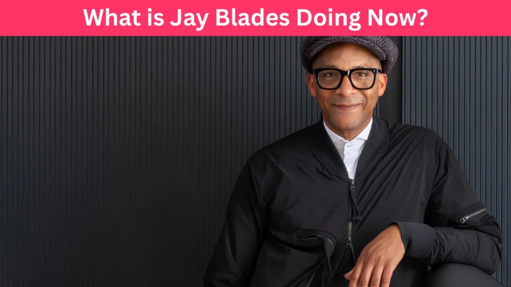 What is Jay Blades Doing Now?